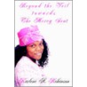 Beyond The Veil Towards The Mercy Seat by Karlene A. Robinson