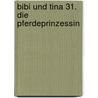 Bibi und Tina 31. Die Pferdeprinzessin by Theo Schwartz