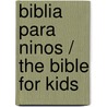 Biblia Para Ninos / The Bible For Kids door Susaeta Publishing Inc