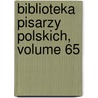 Biblioteka Pisarzy Polskich, Volume 65 door Anonymous Anonymous