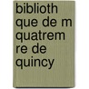 Biblioth Que De M Quatrem Re De Quincy door Onbekend
