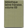 Bibliothque Latine-Franaise, Volume 69 door Anonymous Anonymous