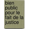 Bien Public Pour Le Fait de La Justice by Ren Favre