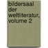 Bildersaal Der Weltliteratur, Volume 2