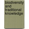 Biodiversity And Traditional Knowledge by Sarah A. Laird