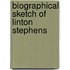 Biographical Sketch Of Linton Stephens