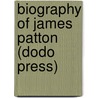 Biography Of James Patton (Dodo Press) door James Patton
