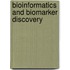 Bioinformatics And Biomarker Discovery