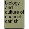 Biology and Culture of Channel Catfish door Craig S. Tucker