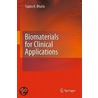 Biomaterials For Clinical Applications door Sujata K. Bhatia