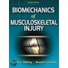 Biomechanics Of Musculoskeletal Injury by William C. Whiting
