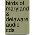 Birds Of Maryland & Delaware Audio Cds