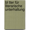 Bl Tter Für Literarische Unterhaltung by Unknown