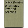 Blackstone's Pharmacy Law And Practice by Kenneth Mullan