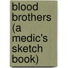 Blood Brothers (A Medic's Sketch Book) door Eugene C. Colonel Jacobs
