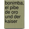 Bonimba, el pibe de oro und der Kaiser door Walter Maria Zuegg