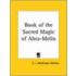 Book of the Sacred Magic of Abra-Melin