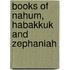 Books of Nahum, Habakkuk and Zephaniah