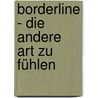 Borderline - Die andere Art zu fühlen door Alice Sendera
