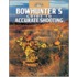 Bowhunter's Guide To Accurate Shooting