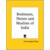 Brahmans, Theists And Muslims Of India by John Campbell Oman