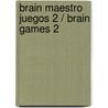 Brain maestro juegos 2 / Brain games 2 by Ron van der Meer