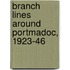 Branch Lines Around Portmadoc, 1923-46
