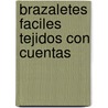 Brazaletes Faciles Tejidos Con Cuentas by Unknown