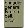 Brigadier General Tyree H. Bell, C.S.A door Nathaniel Cheairs Hughes Jr.