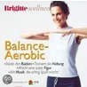 Brigitte Wellness. Balance-aerobic. Cd door Onbekend