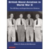British Naval Aviation In World War Ii door Gilbert S. Guinn
