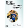 Broken Crayons and Sand in Their Shoes door Lloyd Wright