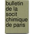 Bulletin de La Socit Chimique de Paris