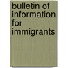 Bulletin of Information for Immigrants door California. Com