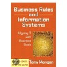 Business Rules And Information Systems door Tony Morgan