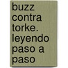 Buzz Contra Torke. Leyendo Paso a Paso door Walt Disney