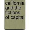 California And The Fictions Of Capital by George L. Henderson
