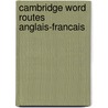 Cambridge Word Routes Anglais-Francais door Michael McCarthy
