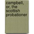 Campbell, Or, The Scottish Probationer