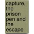 Capture, the Prison Pen and the Escape