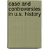 Case and Controversies in U.S. History