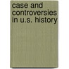 Case and Controversies in U.S. History door Kate O'Halloran