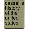 Cassell's History Of The United States door Onbekend