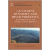 Catchment Dynamics and River Processes door Celso Garcia