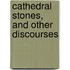 Cathedral Stones, And Other Discourses
