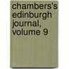 Chambers's Edinburgh Journal, Volume 9 by William Chambers