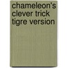 Chameleon's Clever Trick Tigre Version door Monika Hollemann