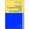 Change, Transformation And Development by J.S. Metcalfe