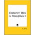 Character: How To Strengthen It (1916)