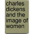 Charles Dickens and the Image of Women